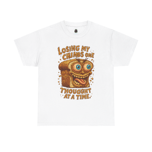 Losing My Crumbs – Funny Crazy Bread Mental Breakdown T-Shirt